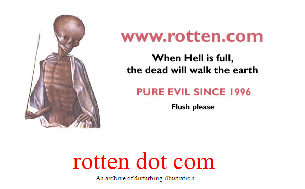 rotten.com  This is rotten dot com