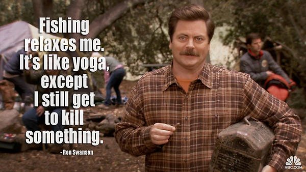 ron swanson fishing relaxes me
